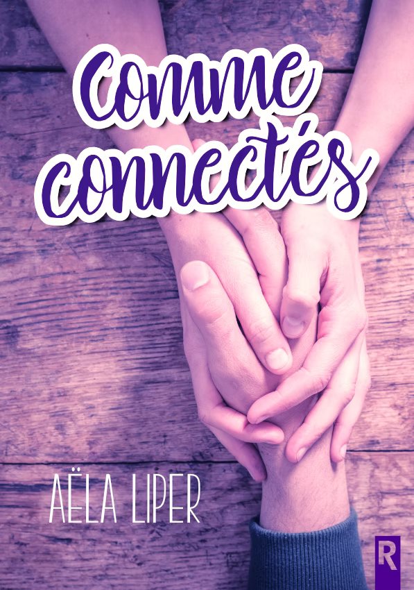 Couverture du roman Comme connectés (Romance, 2018) par Aëla Liper