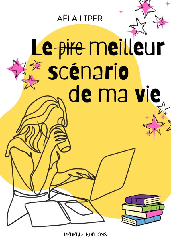 Couverture du roman Le (pire) meilleur scénario de ma vie (Comédie romantique, 2025) par Aëla Liper