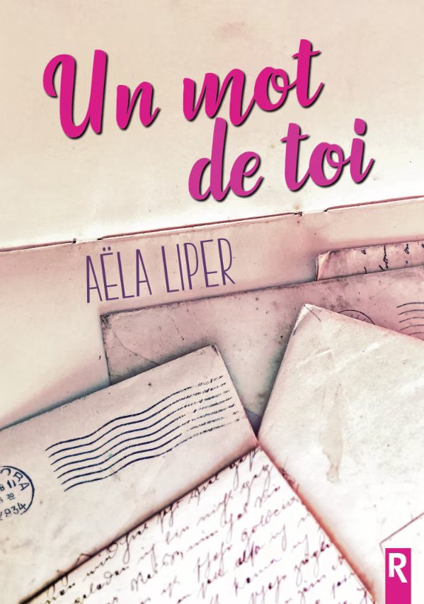 Couverture du roman Un mot de toi (Romance feel-good, 2021) par Aëla Liper